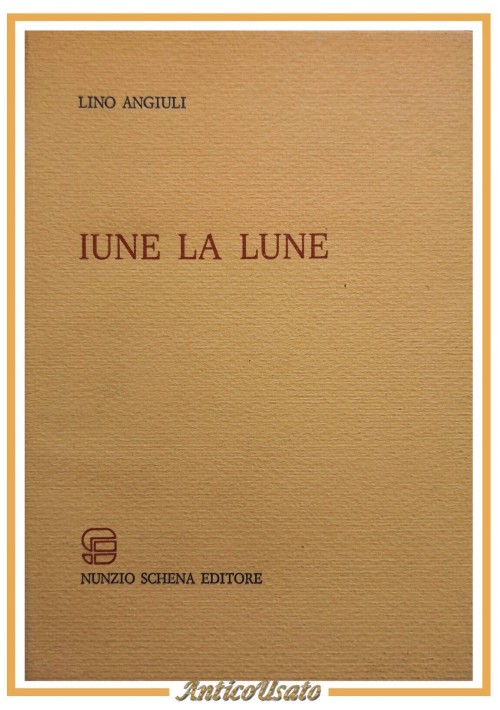 IUNE LA LUNE di Lino Angiuli 1979 Nunzio Schena Libro Autografato poesie dialetto barese